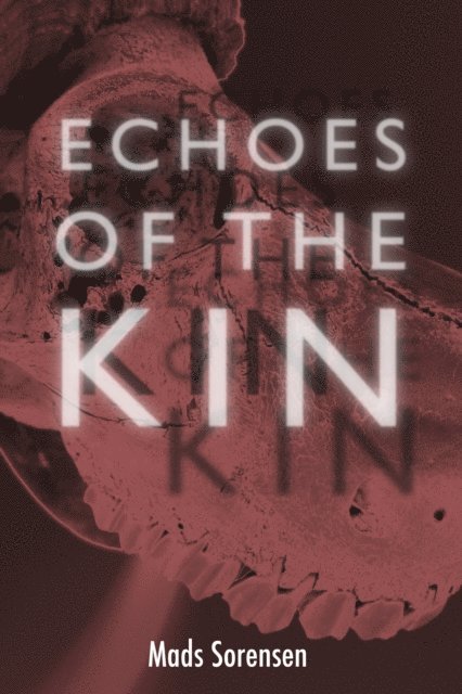 Mads Sorensen - Echoes of The Kin, E-bok