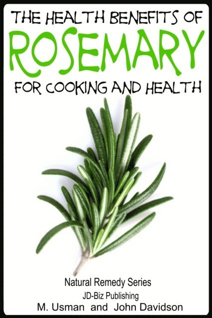 John Davidson, M Usman - Health Benefits of Rosemary For Cooking and Health, E-bok