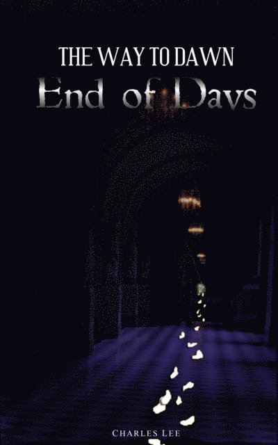 Charles Lee - Way To Dawn: End of Days, E-bok