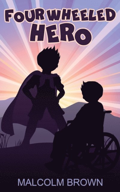 Malcolm Brown - Four Wheeled Hero, E-bok
