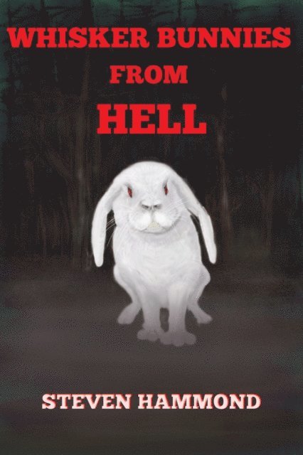 Steven Hammond - Whisker Bunnies From Hell, E-bok