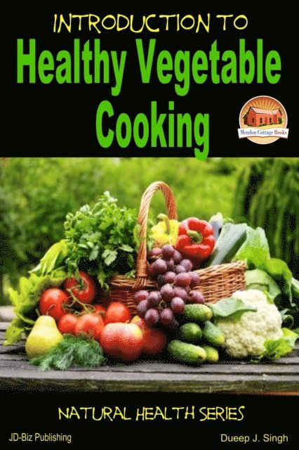 Dueep J. Singh - Introduction to Healthy Vegetable Cooking, E-bok