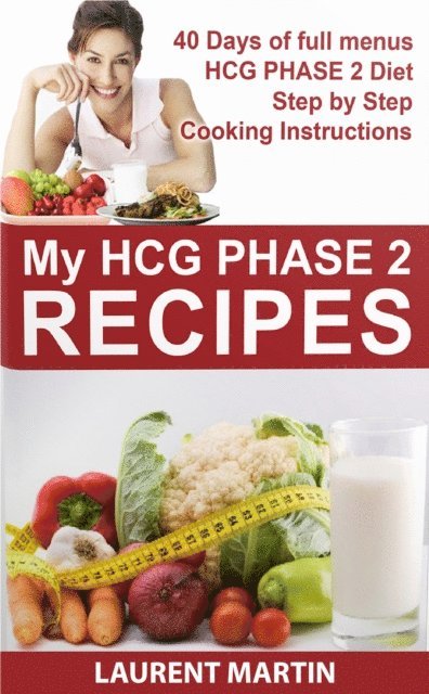 Laurent Martin - MY HCG Phase 2 Recipes, E-bok