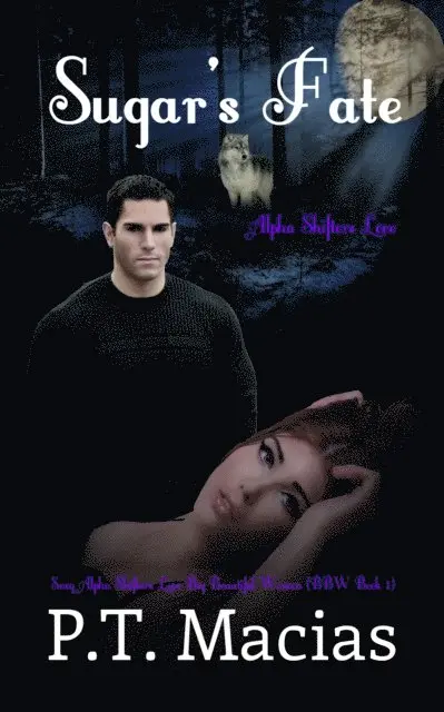 P.T. Macias - Sugar's Fate, Sexy Alpha Shifters Love Big Beautiful Women (BBW Book 1), E-bok. Tillgänglighet: Lägg i varukorg