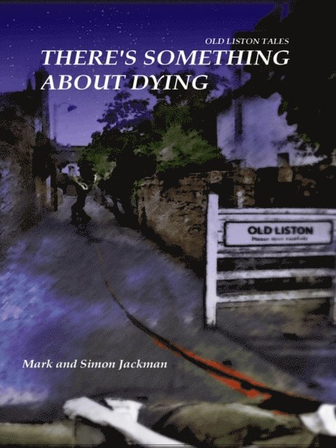 Simon Jackman, Mark Jackman - There's Something About Dying, E-bok
