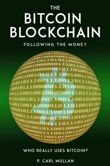 P Carl Mullan - Bitcoin Blockchain, E-bok