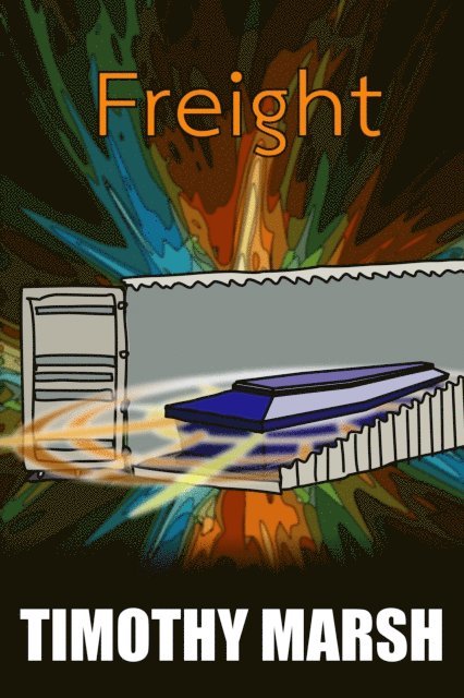 Timothy Marsh - Freight, E-bok