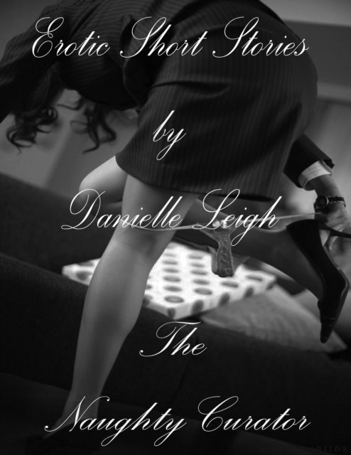 Danielle Leigh - Naughty Curator, E-bok