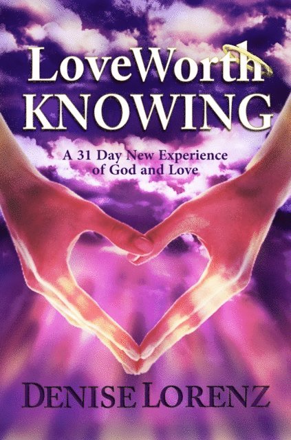 Denise Lorenz - Love Worth Knowing, E-bok