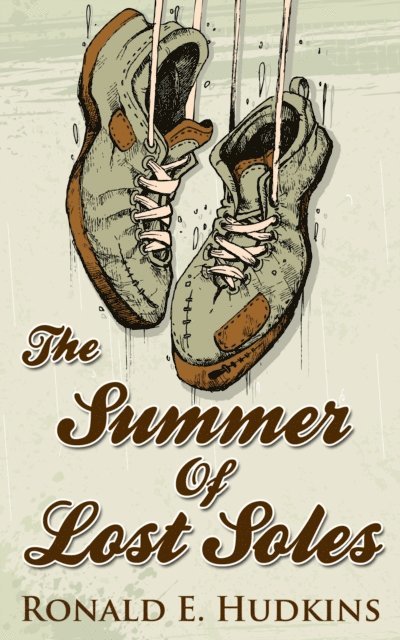 Ronald Hudkins - Summer of Lost Soles, E-bok. Tillgänglighet: Lägg i varukorg