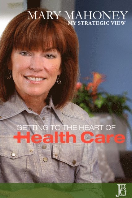Mary Mahoney - My Strategic View: The Issue of Health Care, E-bok