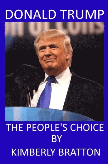 Kimberly Bratton - Donald Trump: The People's Choice, E-bok. Tillgänglighet: Lägg i varukorg
