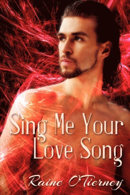 Raine O'Tierney - Sing Me Your Love Song, E-bok