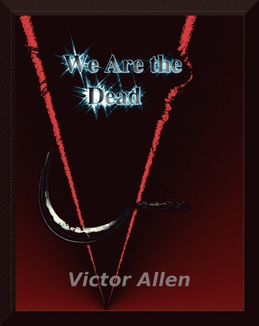 Victor Allen - We Are the Dead, E-bok
