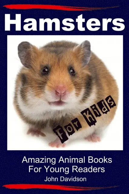 Hamsters for Kids - Amazing Animal Books for Young Readers