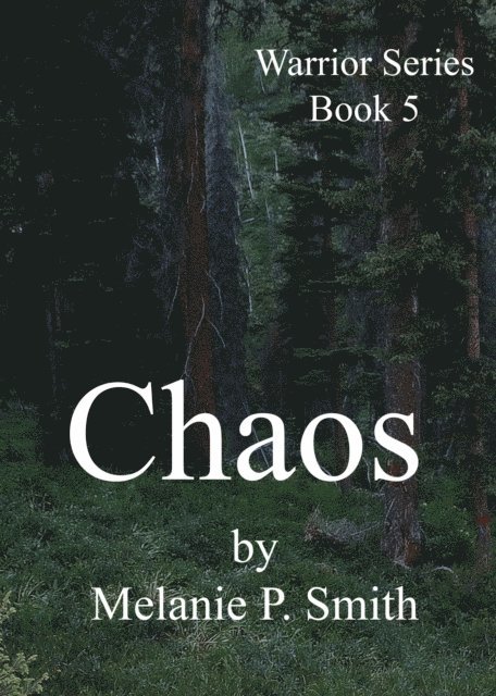 Melanie P. Smith - Chaos: Warrior Series Book 5, E-bok