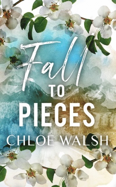 Chloe Walsh - Fall To Pieces, E-bok