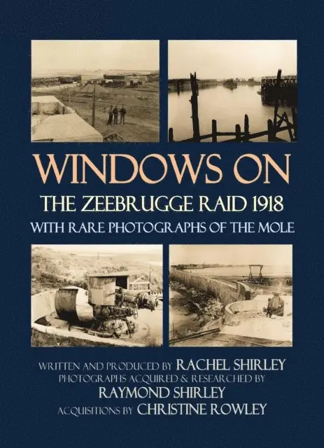 Rachel Shirley - Windows on the Zeebrugge Raid 1918: With Rare Photographs of the Mole, E-bok. Tillgänglighet: Lägg i varukorg