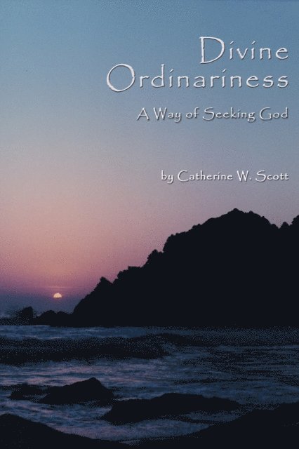 Catherine Scott - Divine Ordinariness, E-bok