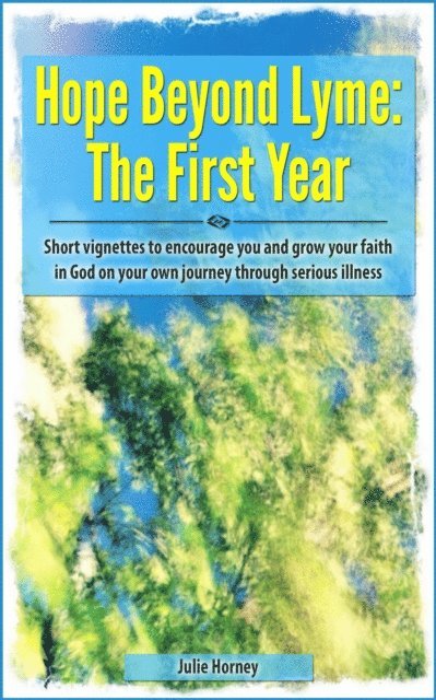 Julie Horney - Hope Beyond Lyme: The First Year, E-bok