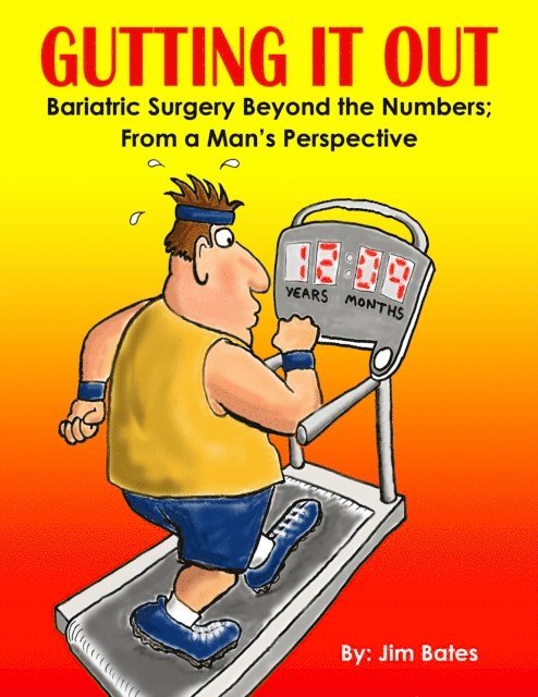 Jim Bates - Gutting It Out: Bariatric Surgery Beyond the Numbers; From a Man's Perspective, E-bok