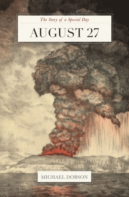 Michael Dobson - August 27: The Story of a Special Day, E-bok