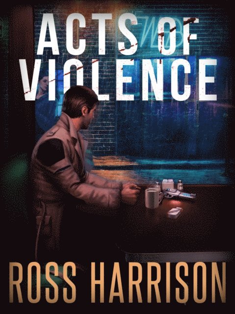 Ross Harrison - Acts of Violence, E-bok