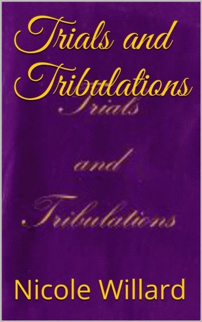 Nicole Willard - Trials and Tribulations, E-bok