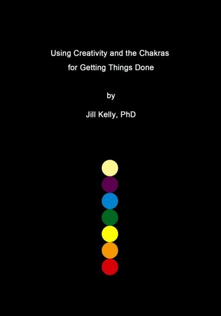 Jill Kelly - Using Creativity and the Chakras for Getting Things Done, E-bok