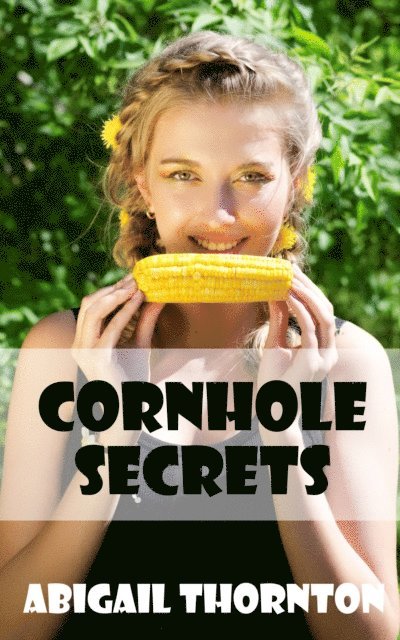 Abigail Thornton - Cornhole Secrets, E-bok