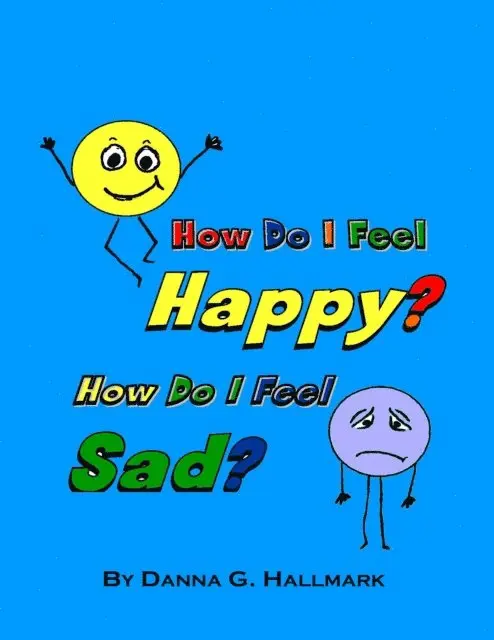 Danna G Hallmark - How Do I Feel Happy? How Do I Feel Sad?, E-bok. Tillgänglighet: Lägg i varukorg