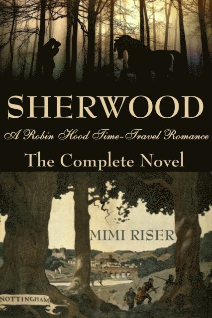 Mimi Riser - Sherwood (A Robin Hood Time-Travel Romance) The Complete Novel, E-bok