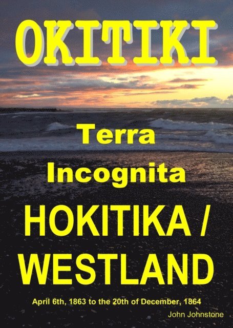 John Johnstone - Okitiki Terra Incognita Hokitika / Westland, E-bok
