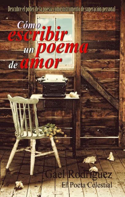 Gael Rodriguez - Como escribir un poema de amor. Descubre el poder de la poesia como instrumento de superacion personal., E-bok. Tillgänglighet: Lägg i varukorg