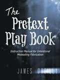 Pretext Playbook: Instruction Manual for Intentional Misleading Fabrication