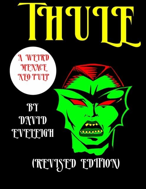 David Eveleigh - Thule: A Weird Menace Neo-Pulp (Revised Edition), E-bok