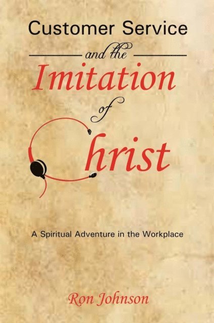 Ronald R Johnson - Customer Service and the Imitation of Christ, E-bok