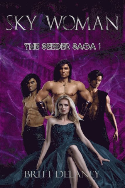 Britt DeLaney - Sky Woman: Book One Of The Seeder Saga, E-bok. Tillgänglighet: Lägg i varukorg
