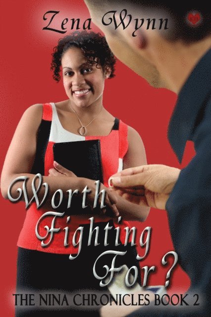Zena Wynn - Nina Chronicles 2: Worth Fighting For?, E-bok