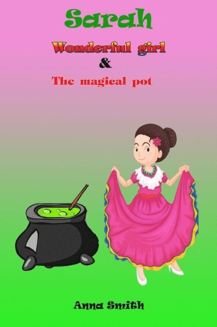 Anna Smith - Wonderful Girl & The Magical Pot, E-bok