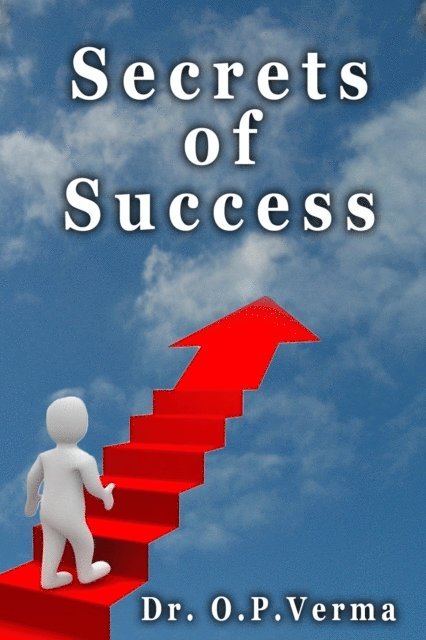 Dr O P Verma - Secrets Of Success: Smart Way To Success, E-bok. Tillgänglighet: Lägg i varukorg