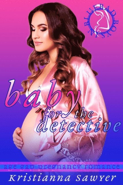 Kristianna Sawyer - Baby For The Detective, E-bok