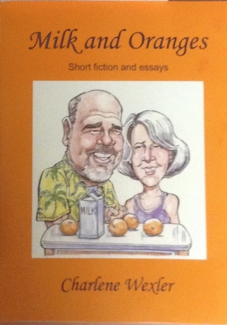 Charlene Wexler - Milk and Oranges, E-bok
