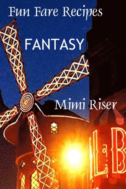 Mimi Riser - Fun Fare Recipes: Fantasy, E-bok