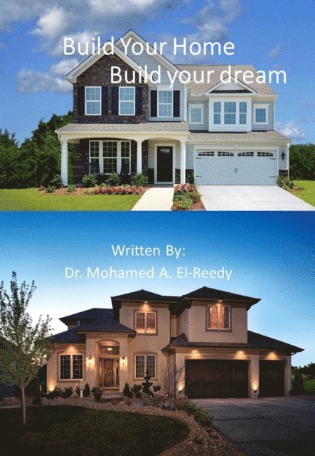 Dr. Mohamed A. El-Reedy - Build Your Home    Build Your Dream, E-bok. Tillgänglighet: Lägg i varukorg