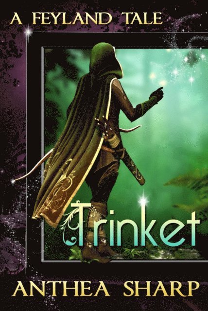 Anthea Sharp - Trinket: A Feyland Tale, E-bok