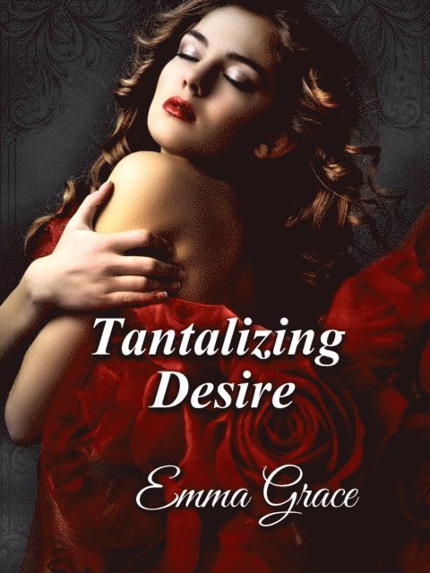 Emma Grace - Tantalizing Desire, E-bok