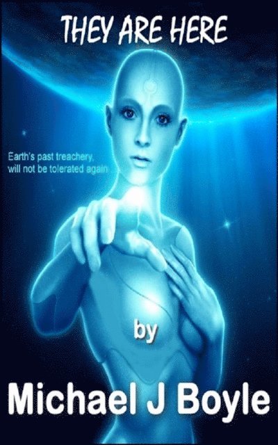 Michael J Boyle - They Are Here, E-bok