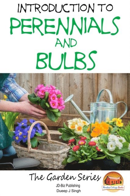 Dueep J. Singh - Introduction to Perennials and Bulbs, E-bok