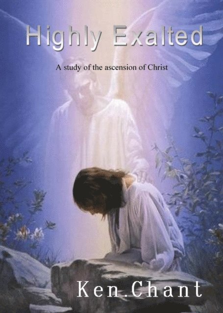 Ken Chant - Highly Exalted, E-bok